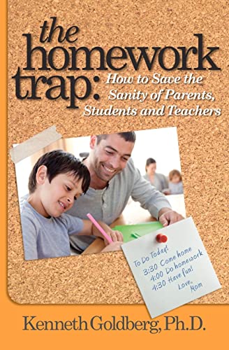 Stock image for The Homework Trap: How to Save the Sanity of Parents, Students and Teachers for sale by Tangled Web Mysteries and Oddities