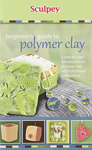 9780615577142: Beginner's Guide to Polymer Clay: A Step-by-Step Introduction to Polymer Clay With Full Project Instructions