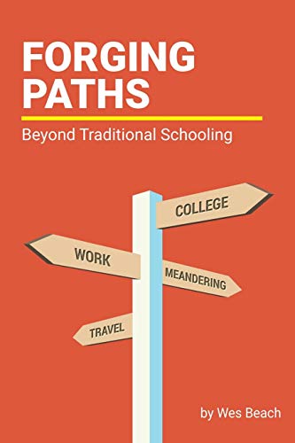 Stock image for Forging Paths: Beyond Traditional Schooling for sale by Hawking Books