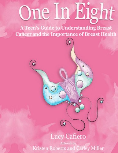 9780615578910: One in Eight: A Teens Guide to Understanding Breast Cancer and the Importance of Breast Health