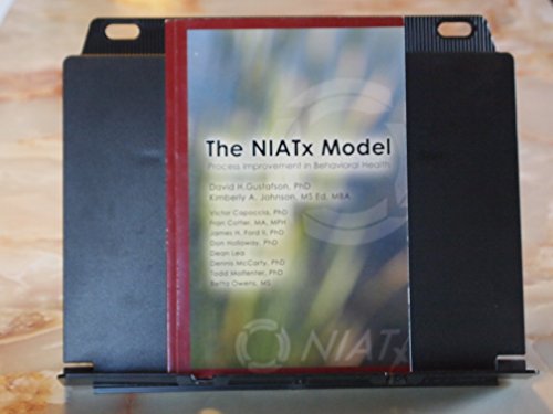 Beispielbild fr The NIATx Model : Process Improvement in Behavioral Health zum Verkauf von Better World Books