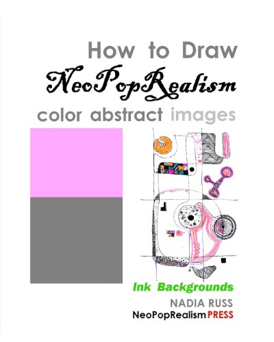 9780615581804: How to Draw NeoPopRealism Color Abstract Images: Ink Backgrounds
