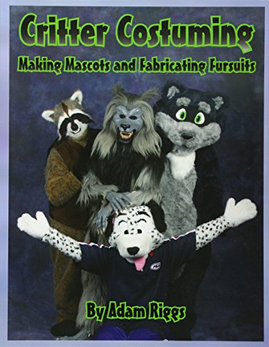 9780615584232: Critter Costuming: Making Mascots and Fabricating Fursuits