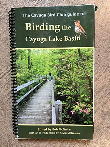Stock image for The Cayuga Bird Club Guide to Birding the Cayuga Lake Basin for sale by Alplaus Books