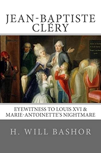 9780615584904: Jean-Baptiste Clry: Eyewitness to Louis XVI & Marie-Antoinette's Nightmare