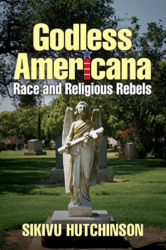 Beispielbild fr Godless Americana: Race and Religious Rebels zum Verkauf von BooksRun
