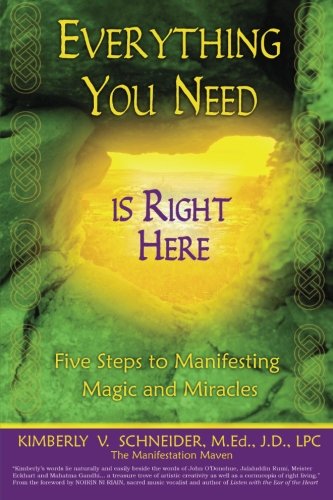 Stock image for Everything You Need Is Right Here: Five Steps to Manifesting Magic and for sale by Hawking Books