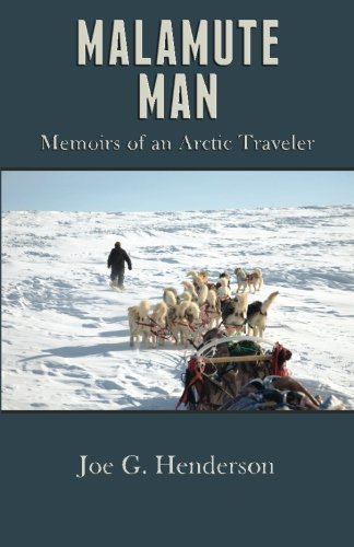 9780615587660: Malamute Man: Memoirs of an Arctic Traveler