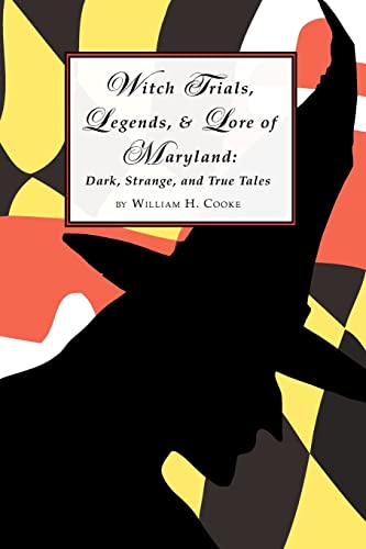 9780615588865: Witch Trials, Legends, and Lore of Maryland: Dark, Strange, and True Tales