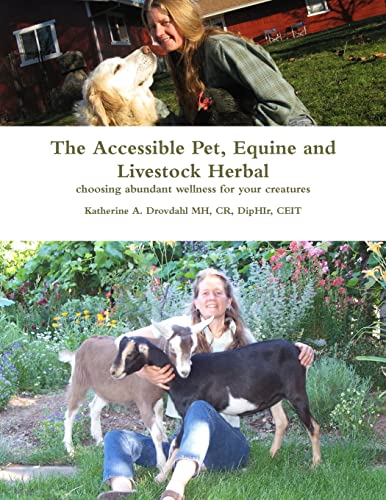 Beispielbild fr The Accessible Pet, Equine and Livestock Herbal: choosing abundant wellness for your creatures zum Verkauf von The Book Garden