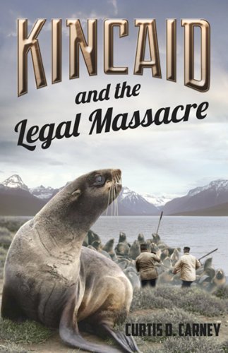 Beispielbild fr Kincaid and the Legal Massacre zum Verkauf von Idaho Youth Ranch Books