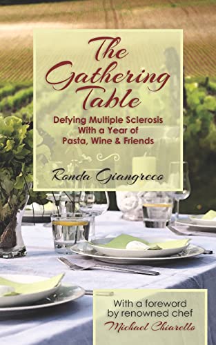 Stock image for The Gathering Table: Defying Multiple Sclerosis With a Year of Pasta, Wine & Friends for sale by Gulf Coast Books