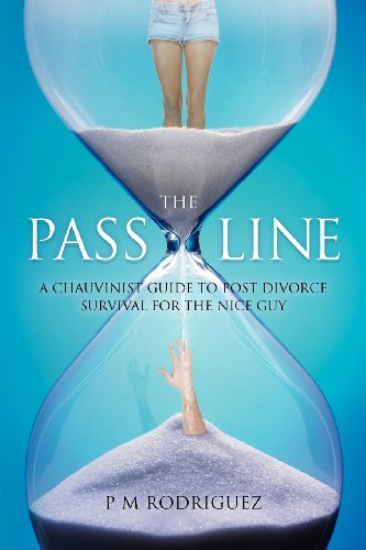 9780615592022: The Pass Line: A Chauvinist Guide to Post Divorce Survival for the Nice Guy