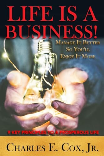 Imagen de archivo de Life Is A Business!: Manage It Better So You'll Enjoy It More a la venta por SecondSale