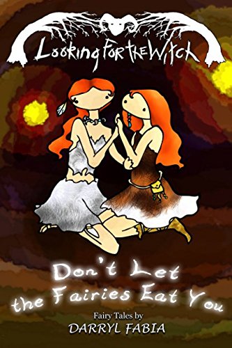 9780615593807: Don't Let the Fairies Eat You: Looking for the Witch: Volume 1