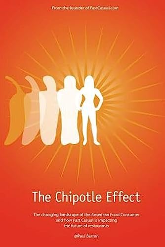 Beispielbild fr The Chipotle Effect: The changing landscape of the American Social Consumer and how Fast Casual is impacting the future of restaurants. zum Verkauf von Wonder Book