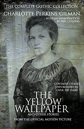 9780615594330: The Yellow Wallpaper and other stories: The Complete Gothic Collection