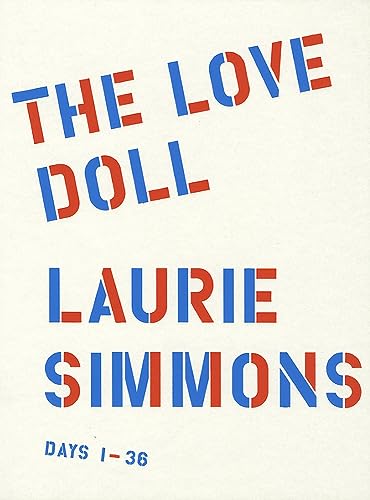 Imagen de archivo de Laurie Simmons - the Love Doll a la venta por THE SAINT BOOKSTORE