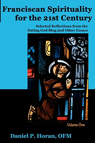 Stock image for Franciscan Spirituality for the 21st Century: Selected Reflections from the Dating God Blog and Other Essays: Volume One for sale by SecondSale