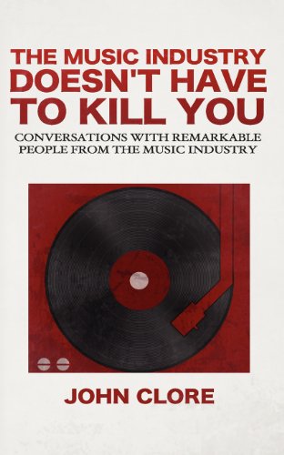 Beispielbild fr The Music Industry Doesn't Have to Kill You : Conversations with Remarkable People from the Music Industry zum Verkauf von Better World Books