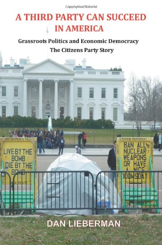 A Third Party Can Succeed in America (9780615598659) by Dan Lieberman