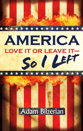 Stock image for America: Love It Or Leave It - So I Left for sale by Revaluation Books