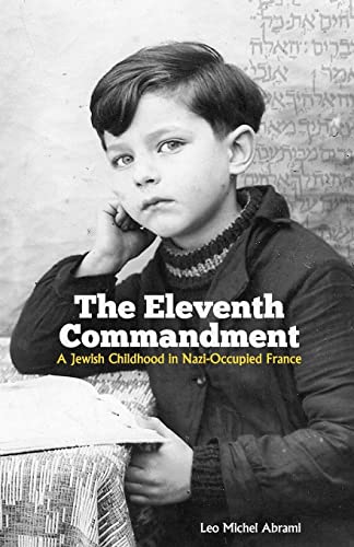 Stock image for The Eleventh Commandment: A Jewish Childhood in Nazi-Occupied France for sale by St Vincent de Paul of Lane County