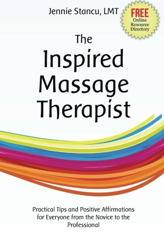 Beispielbild fr The Inspired Massage Therapist: Practical Tips and Positive Affirmations for Everyone from the Novice to the Professional zum Verkauf von ThriftBooks-Atlanta