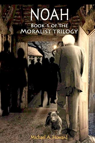 Beispielbild fr Noah - Book 1 of the Moralist Trilogy zum Verkauf von THE SAINT BOOKSTORE