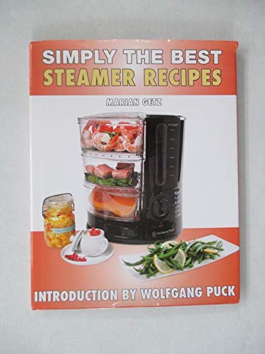 Beispielbild fr Simply the Best Steamer Recipes by Marian Getz zum Verkauf von Better World Books