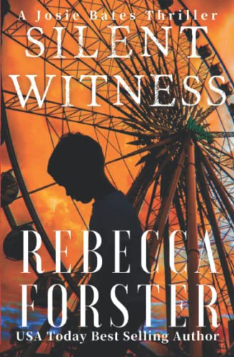 Imagen de archivo de Silent Witness: A Josie Bates Thriller (The Witness Series) a la venta por HPB Inc.