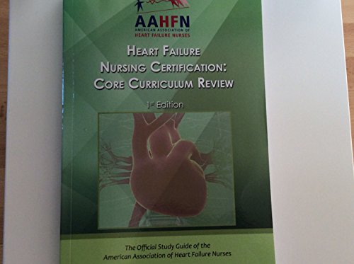 9780615604886: Heart Failure Nursing Certification - Core Curriculum Review (First Edition)