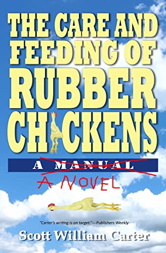 Stock image for The Care and Feeding of Rubber Chickens: A Novel for sale by SecondSale