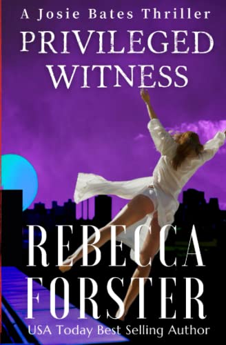 Beispielbild fr Privileged Witness: A Josie Bates Thriller: Volume 3 (The Witness Series) zum Verkauf von WorldofBooks