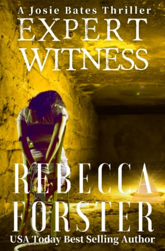 Beispielbild fr Expert Witness: A Josie Bates Thriller: Volume 4 (The Witness Series) zum Verkauf von WorldofBooks
