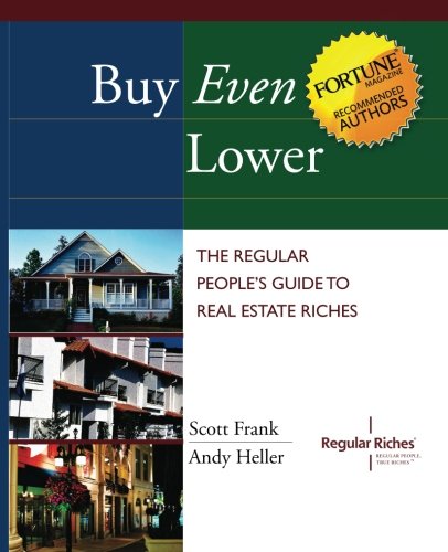 Imagen de archivo de Buy Even Lower: The Regular People's Guide to Real Estate Riches a la venta por HPB-Red