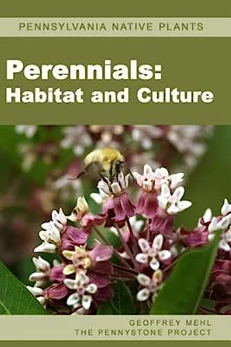9780615606415: Pennsylvania Native Plants / Perennials: Habitat and Culture