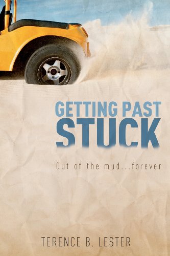 Stock image for Getting Past Stuck: "Out of the mud FOREVER" for sale by THE SAINT BOOKSTORE