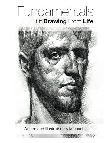 Fundamentals of Drawing from Life (9780615607825) by Michael