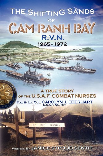 Stock image for The Shifting Sands Of Cam Ranh Bay: R.V.N. 1965-1972 ? A True Story Of The U.S. Air Force Combat Nurses for sale by GF Books, Inc.