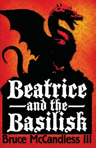 Stock image for Beatrice and the Basilisk (The Beatrice McIlvaine Adventure Series) for sale by SecondSale