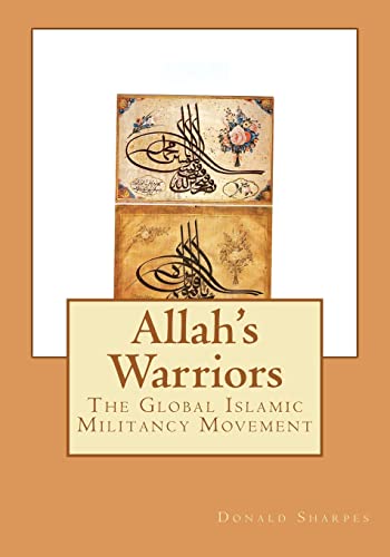Stock image for Allah's Warriors: The Global Islamic Militancy Movement for sale by Hay-on-Wye Booksellers