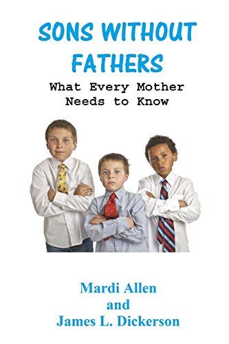 Stock image for Sons Without Fathers: What Every Mother Needs to Know for sale by ThriftBooks-Atlanta