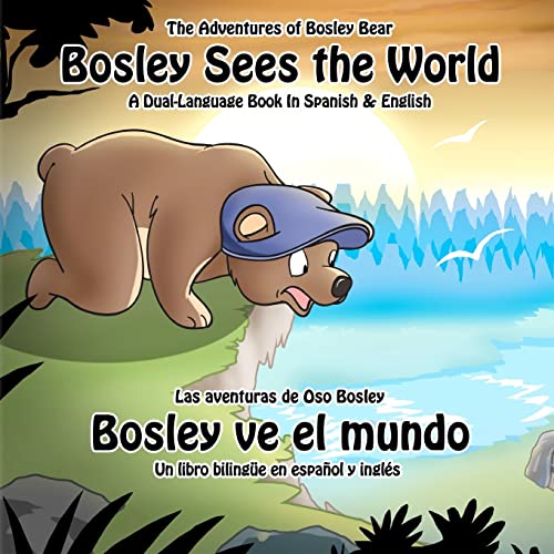 Bosley Sees the World: A Dual Language Book in Spanish and English (9780615609669) by Johnson, Tim