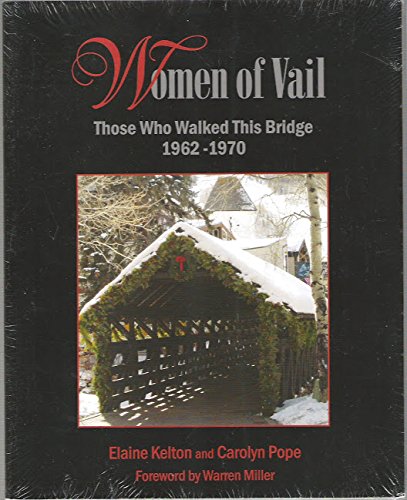 Stock image for Women of Vail - Those Who Walked This Bridge 1962 - 1970 for sale by SecondSale