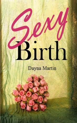 Sexy Birth (9780615610221) by Martin, Dayna
