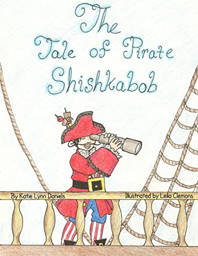 9780615611082: The Tale of Pirate Shishkabob