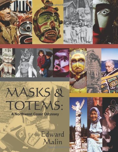 Stock image for Masks and Totems: A Northwest Coast Odyssey for sale by kelseyskorner