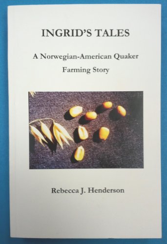 Ingrid's Tales: A Norwegian-American Quaker Farming Story