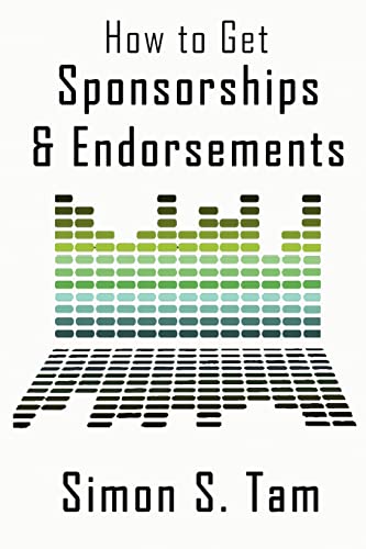 Stock image for How to Get Sponsorships and Endorsements : Get Funding for Bands, Non-Profits, and More! for sale by Better World Books: West